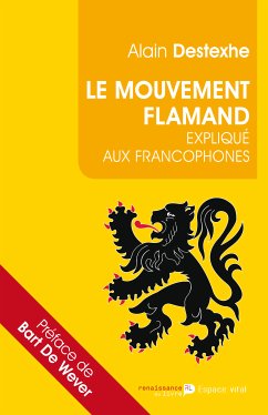 Le Mouvement flamand expliqué aux francophones (eBook, ePUB) - Destexhe, Alain