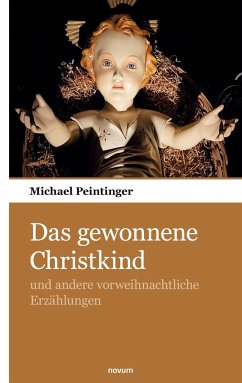 Das gewonnene Christkind - Peintinger, Michael