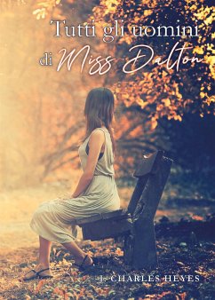 Tutti gli uomini di Miss Dalton (eBook, ePUB) - Charles Heyes, J.