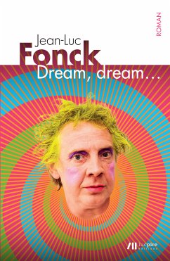 DREAM, DREAM... qui sonne à la porte de mon rêve? (eBook, ePUB) - Fonck, Jean-Luc