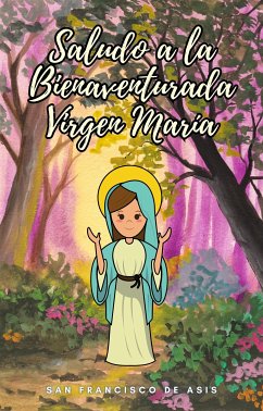 Saludo a la Bienaventurada Virgen María (eBook, ePUB) - Francisco de Asis, San