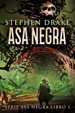 Asa Negra (eBook, ePUB) - Drake, Stephen