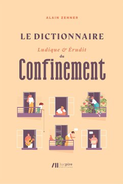 Le Dictionnaire ludique & érudit du Confinement (eBook, ePUB) - Zenner, Alain