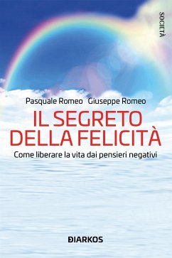 Il segreto della felicità (eBook, ePUB) - Romeo, Giuseppe; Romeo, Pasquale