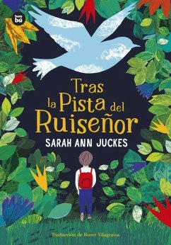 Tras La Pista del Ruiseñor - Juckes, Sarah Ann