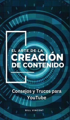 El Arte de la Creación de Contenido - Vincent, Bill