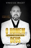 O homem que aprendeu a ouvir a voz de Deus