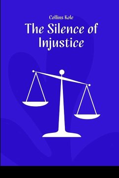 The Silence of Injustice - Collins, Kole