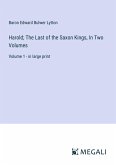 Harold; The Last of the Saxon Kings, In Two Volumes