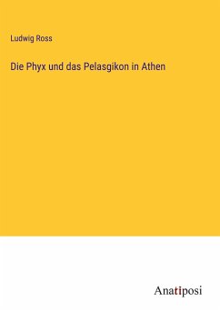 Die Phyx und das Pelasgikon in Athen - Ross, Ludwig