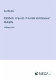 Elizabeth, Empress of Austria and Queen of Hungary