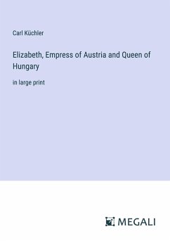 Elizabeth, Empress of Austria and Queen of Hungary - Küchler, Carl