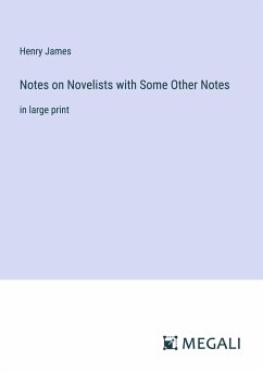 Notes on Novelists with Some Other Notes - James, Henry