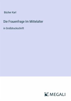 Die Frauenfrage Im Mittelalter - Karl, Bücher