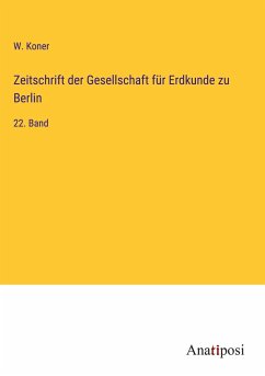 Zeitschrift der Gesellschaft für Erdkunde zu Berlin - Koner, W.