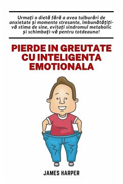 Pierde in greutate cu inteligenta emotionala - Harper, James