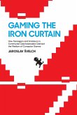 Gaming the Iron Curtain