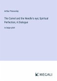 The Camel and the Needle's eye; Spiritual Perfection, A Dialogue