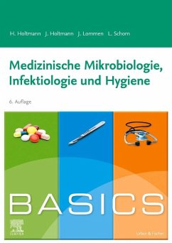 BASICS Medizinische Mikrobiologie, Hygiene und Infektiologie - Holtmann, Henrik;Holtmann, Julia;Lommen, Julian
