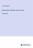 Clemenceau; The Man and His Time