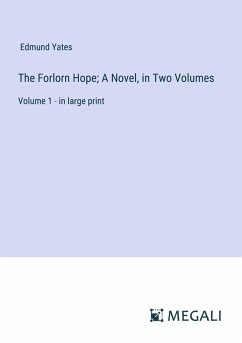 The Forlorn Hope; A Novel, in Two Volumes - Yates, Edmund