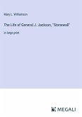 The Life of General J. Jackson, &quote;Stonewall&quote;