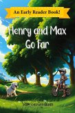 Henry and Max Go Far Henry and Max Go Far