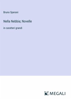 Nella Nebbia; Novelle - Sperani, Bruno