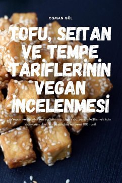 TOFU, SEITAN VE TEMPE TAR¿FLER¿N¿N VEGAN ¿NCELENMES¿ - Osman Gül