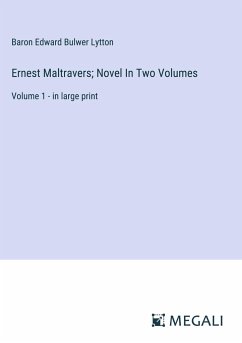 Ernest Maltravers; Novel In Two Volumes - Lytton, Baron Edward Bulwer