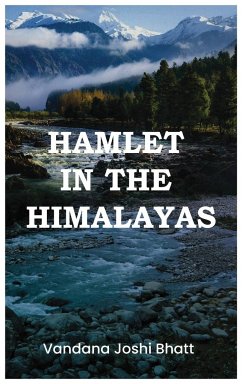 Hamlet in the Himlayas - Bhatt, Vandana Joshi