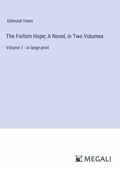 The Forlorn Hope; A Novel, in Two Volumes - Yates, Edmund