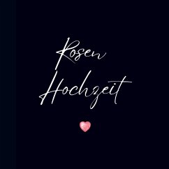 Gästebuch ¿Rosen Hochzeit¿- Premium Gästebuch Blanko - Klein, Sara