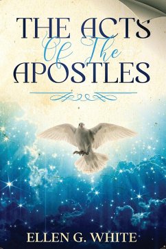 The Acts of the Apostles - White, Ellen G