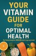 Your Vitamin Guide for Optimal Health. - Bild 1