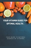 Your Vitamin Guide for Optimal Health.