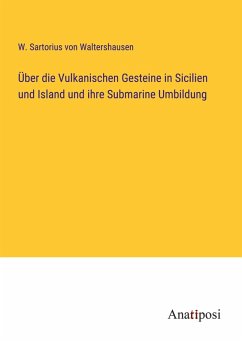 Cover Über die Vulkanischen Gesteine in Sicilien und Island und ihre Submarine Umbildung