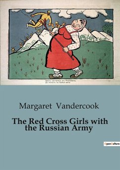 The Red Cross Girls with the Russian Army - Vandercook, Margaret