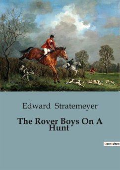 The Rover Boys On A Hunt - Stratemeyer, Edward