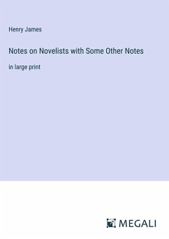 Notes on Novelists with Some Other Notes - James, Henry