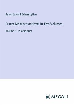 Ernest Maltravers; Novel In Two Volumes - Lytton, Baron Edward Bulwer