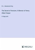 The Secret of Heroism; A Memoir of Henry Albert Harper