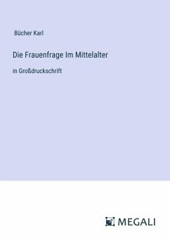 Die Frauenfrage Im Mittelalter - Karl, Bücher