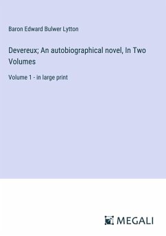 Devereux; An autobiographical novel, In Two Volumes - Lytton, Baron Edward Bulwer