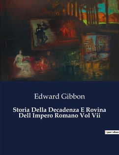 Storia Della Decadenza E Rovina Dell Impero Romano Vol Vii - Gibbon, Edward