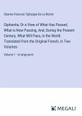 Giphantia; Or a View of What Has Passed, What Is Now Passing, And, During the Present Century, What Will Pass, in the World. Translated from the Original French, In Two Volumes