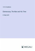 Clemenceau; The Man and His Time