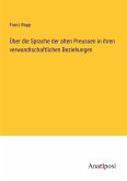 Über die Sprache der alten Preussen in ihren verwandtschaftlichen Beziehungen