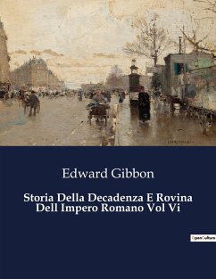 Storia Della Decadenza E Rovina Dell Impero Romano Vol Vi - Gibbon, Edward