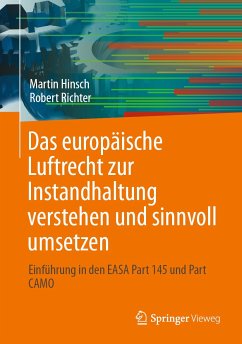 Das europäische Luftrecht zur Instandhaltung verstehen und sinnvoll umsetzen (eBook, PDF) - Hinsch, Martin; Richter, Robert